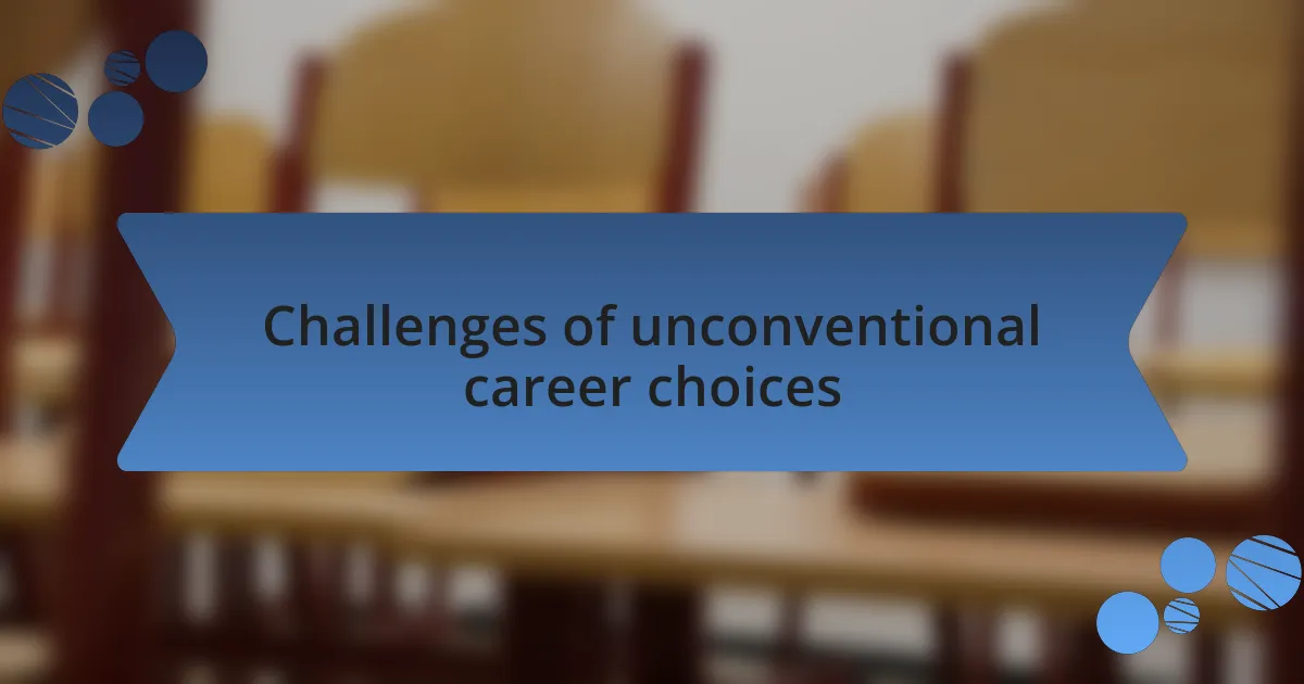 Challenges of unconventional career choices