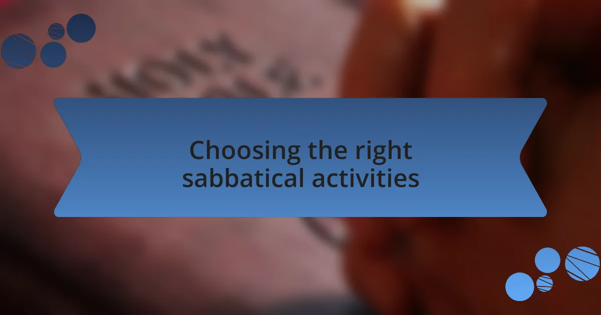 Choosing the right sabbatical activities
