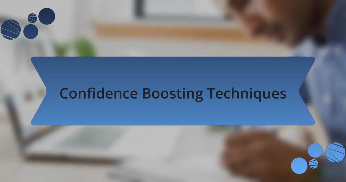 Confidence Boosting Techniques