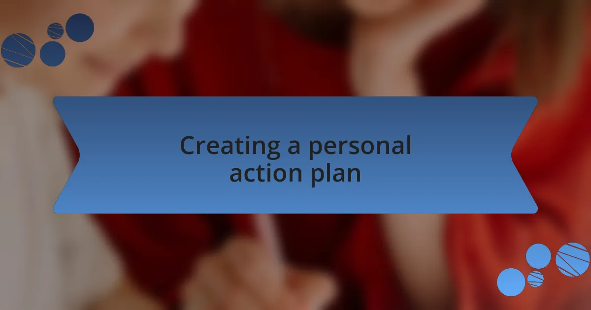 Creating a personal action plan