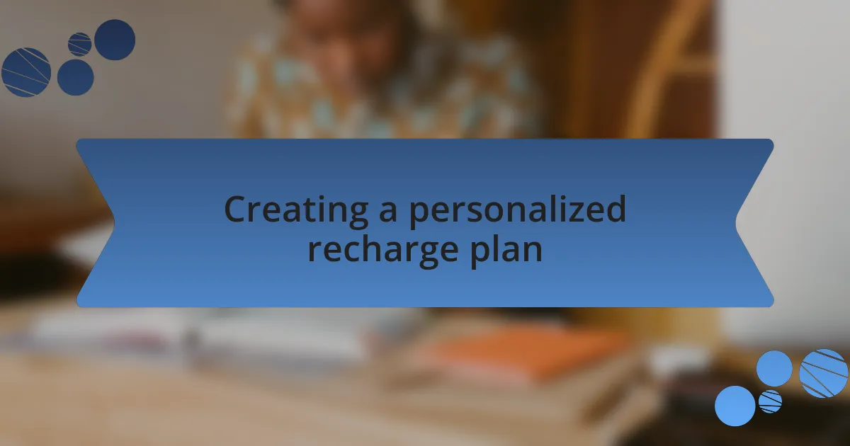 Creating a personalized recharge plan