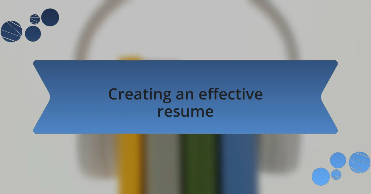 Creating an effective resume