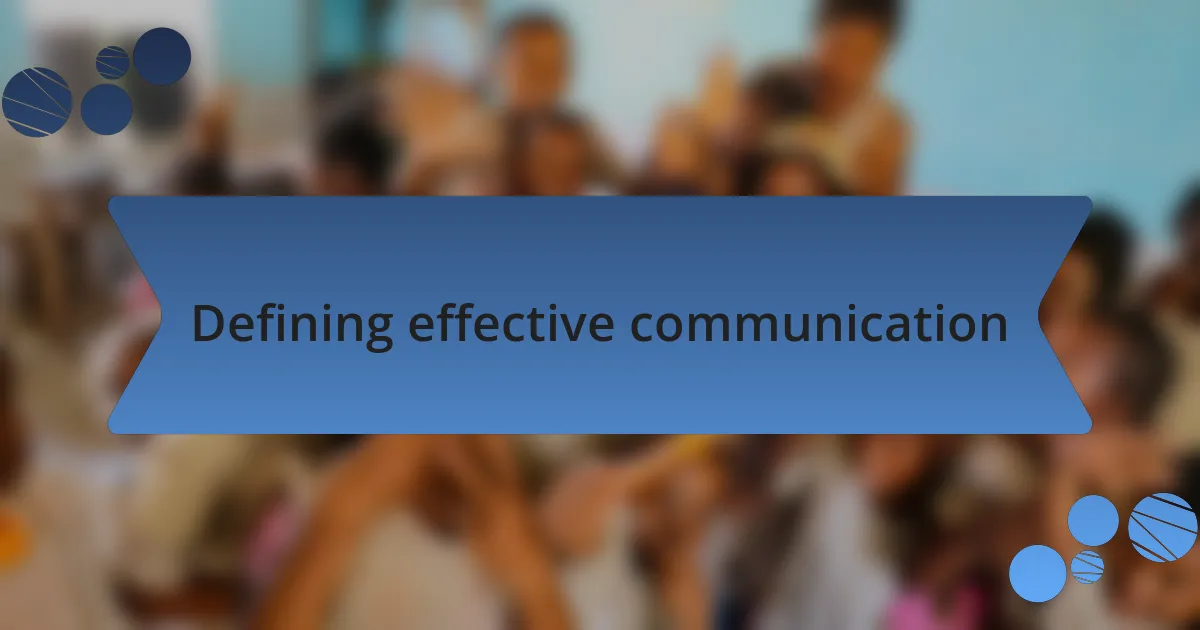Defining effective communication