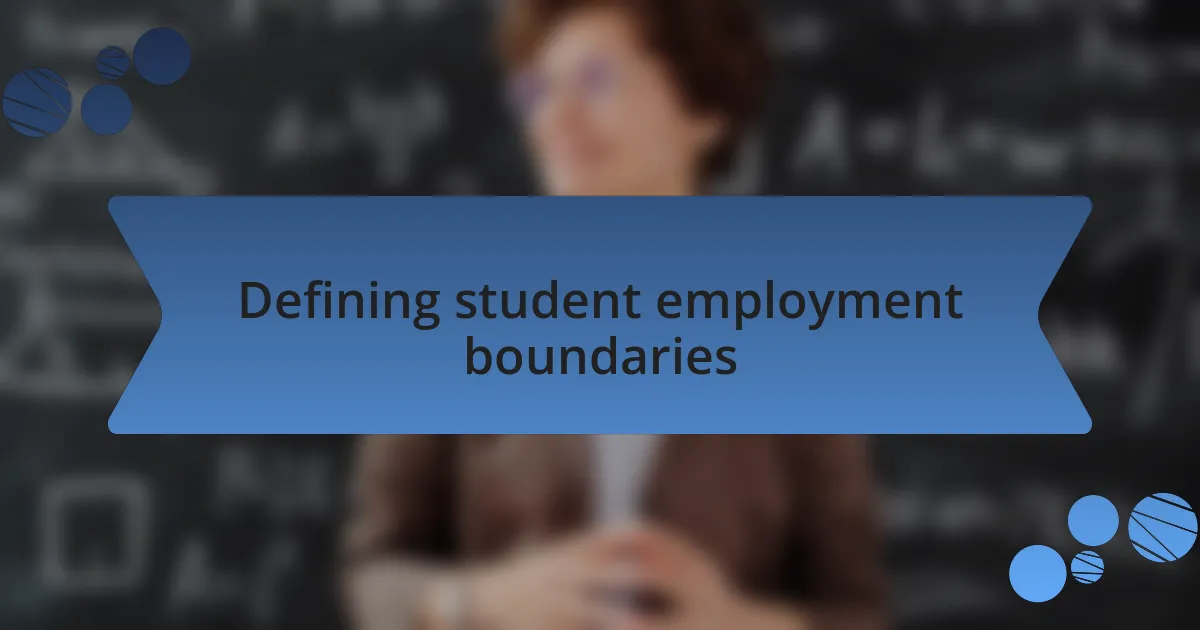 Defining student employment boundaries