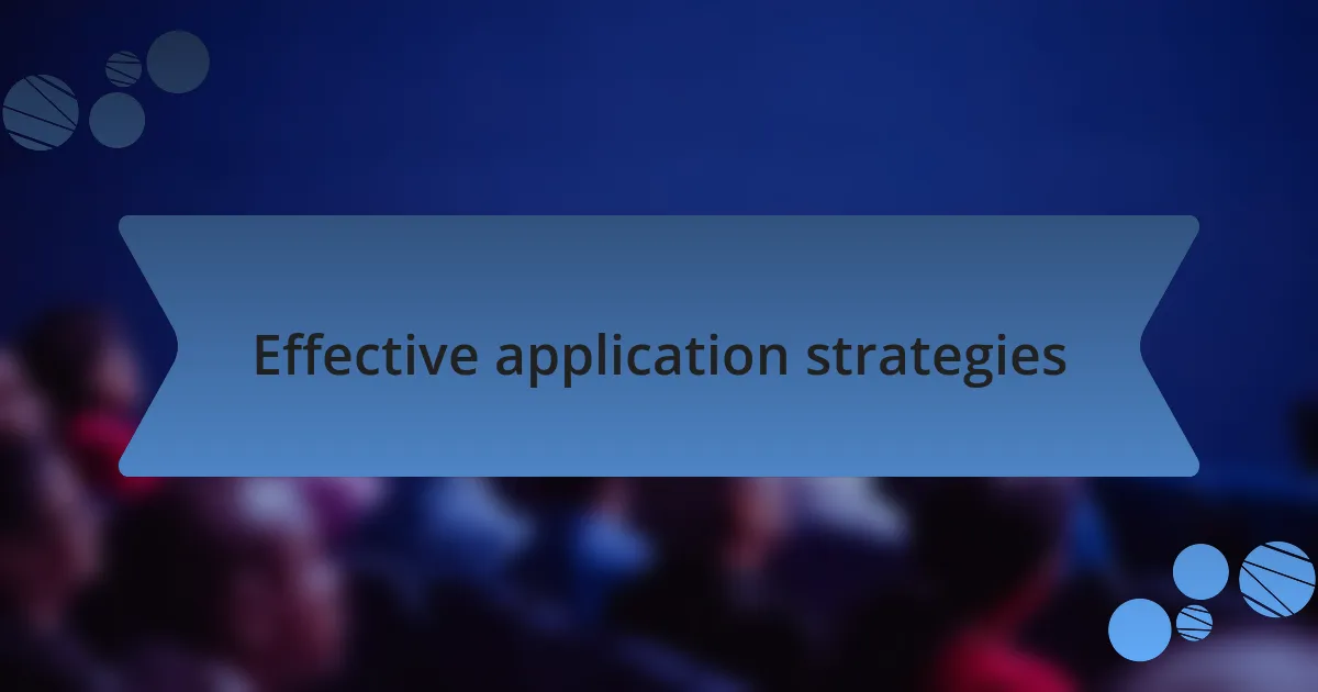 Effective application strategies