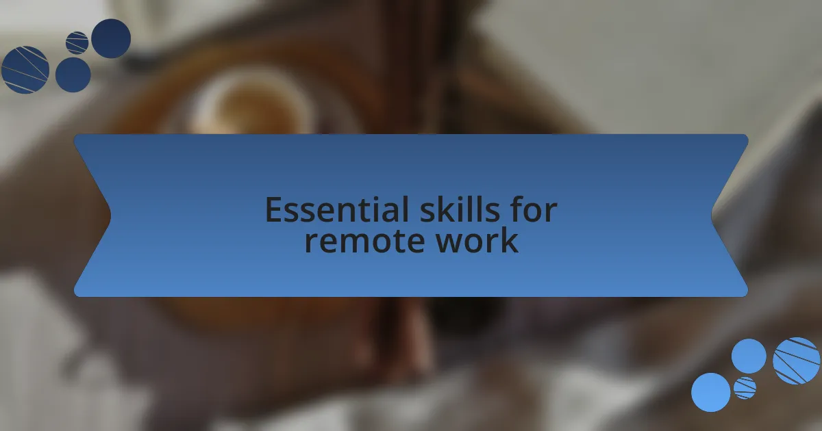 Essential skills for remote work