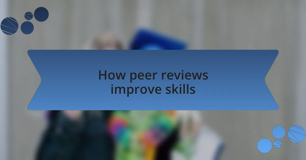 How peer reviews improve skills
