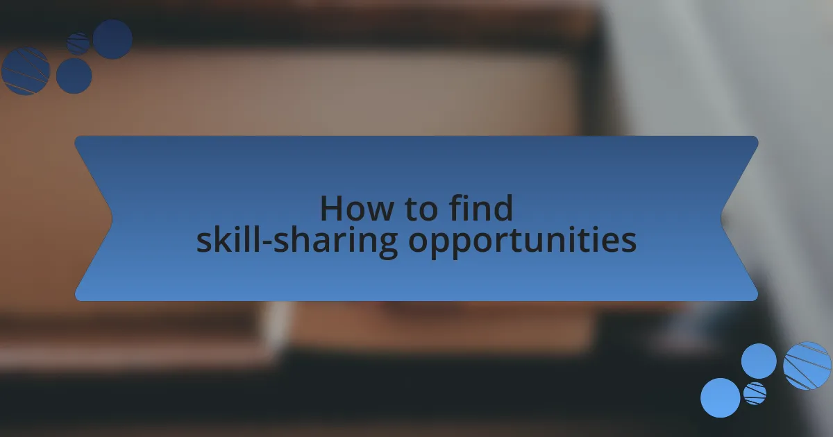 How to find skill-sharing opportunities