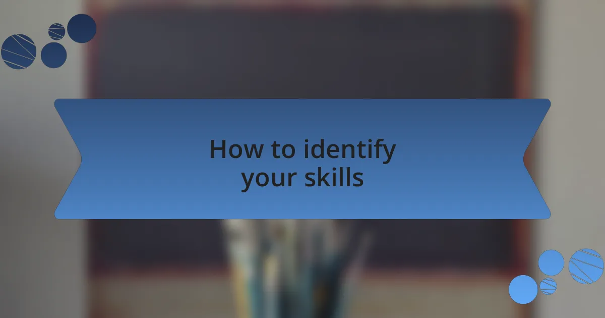 How to identify your skills