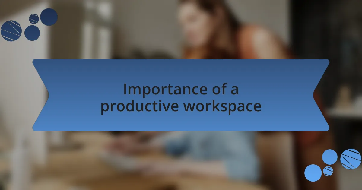 Importance of a productive workspace