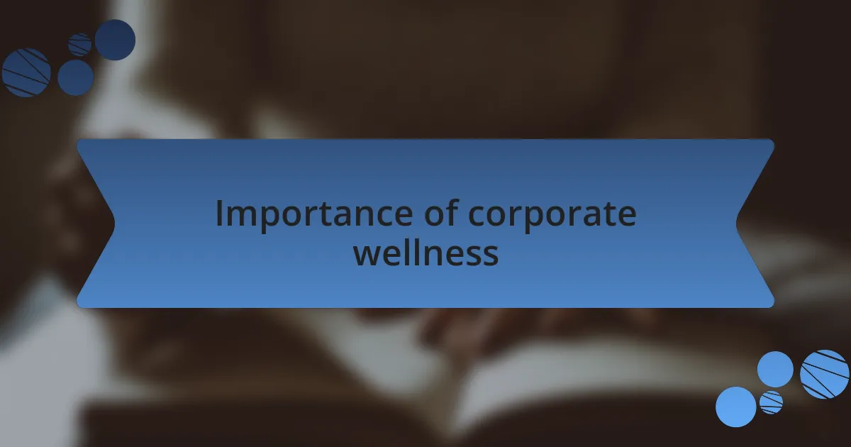 Importance of corporate wellness