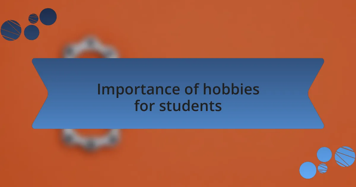 Importance of hobbies for students