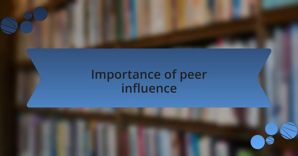 Importance of peer influence