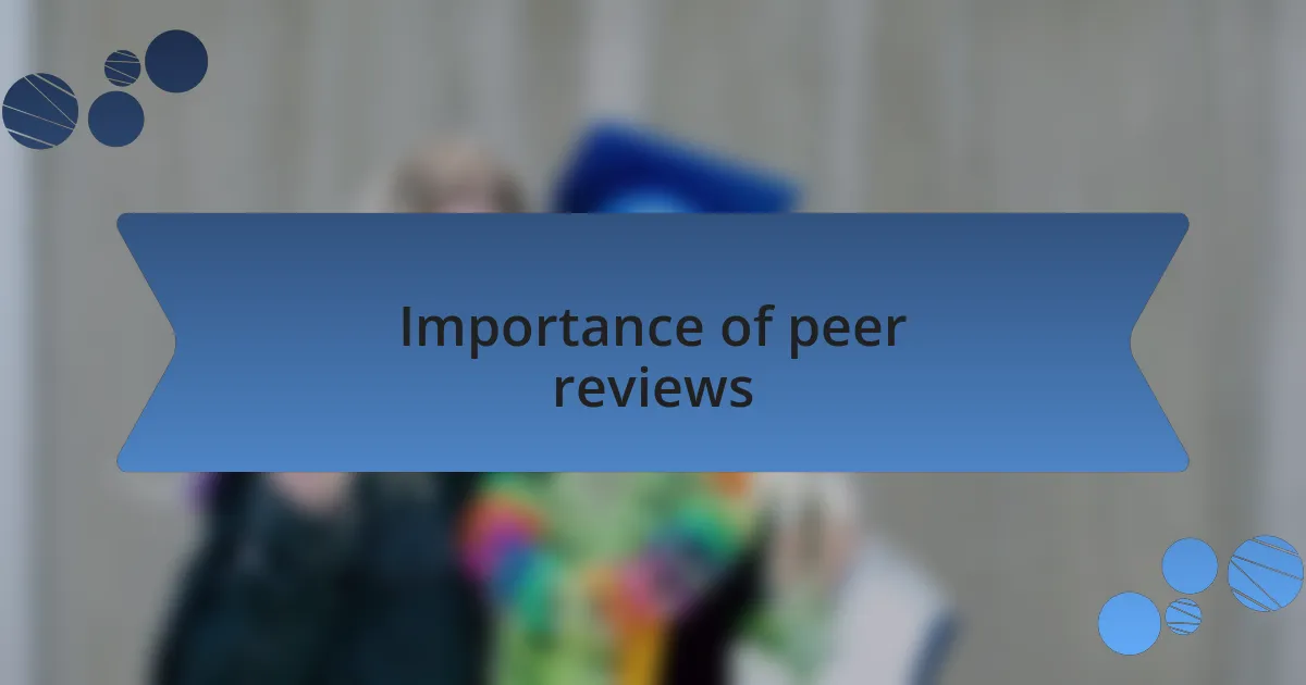 Importance of peer reviews