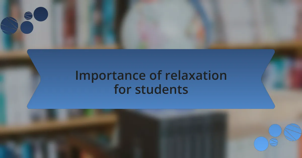 Importance of relaxation for students