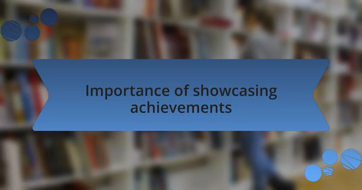 Importance of showcasing achievements