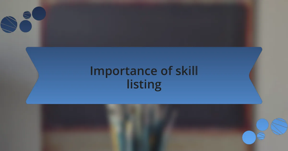 Importance of skill listing