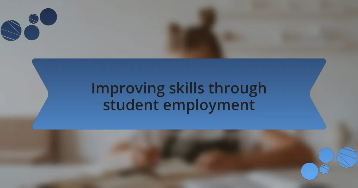 Improving skills through student employment