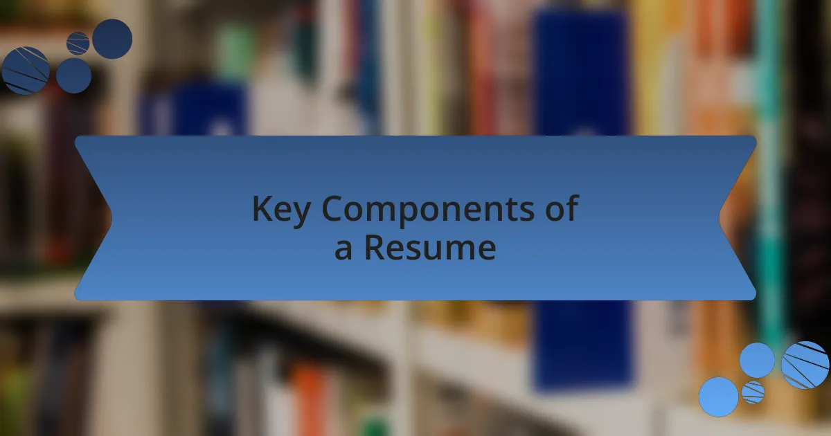Key Components of a Resume