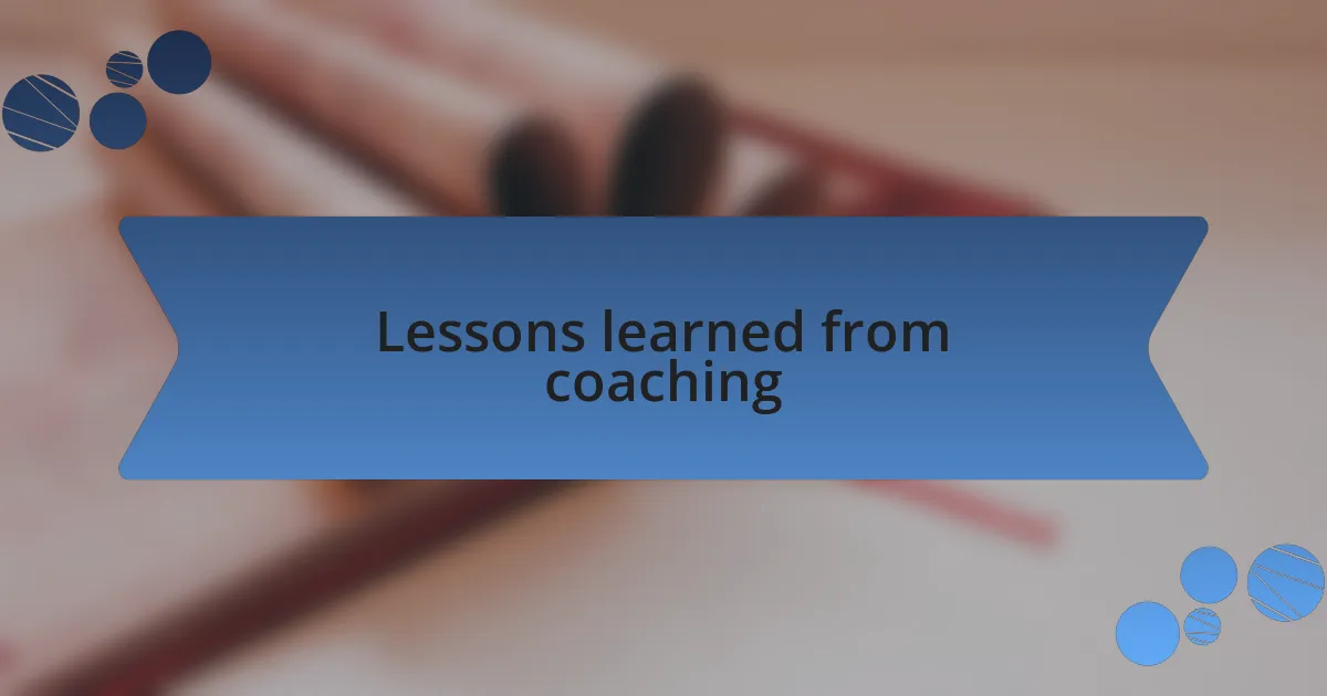 Lessons learned from coaching