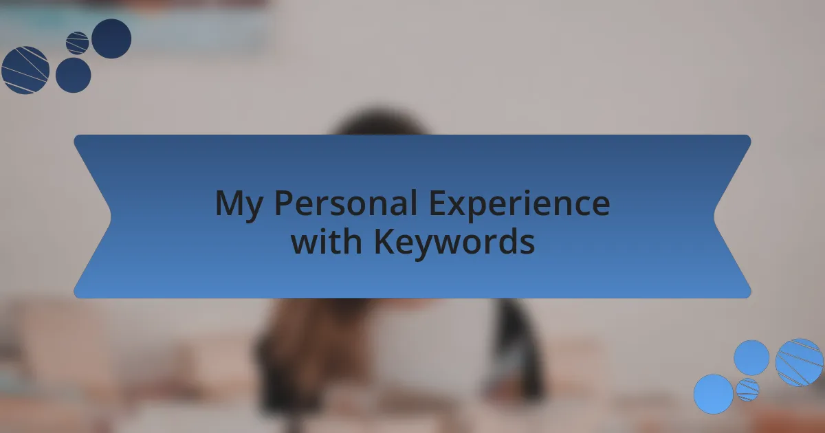 My Personal Experience with Keywords