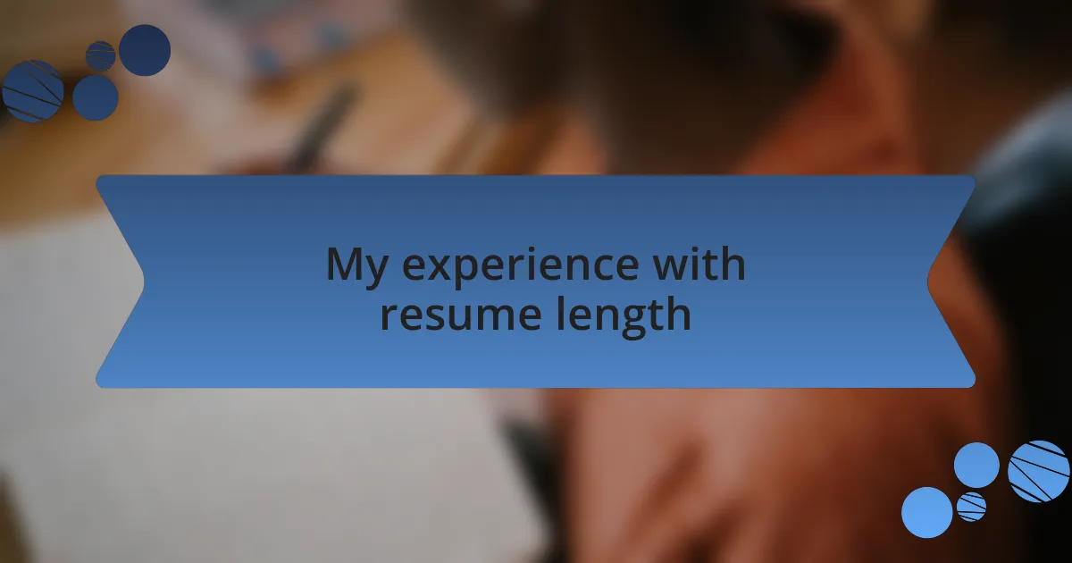My experience with resume length