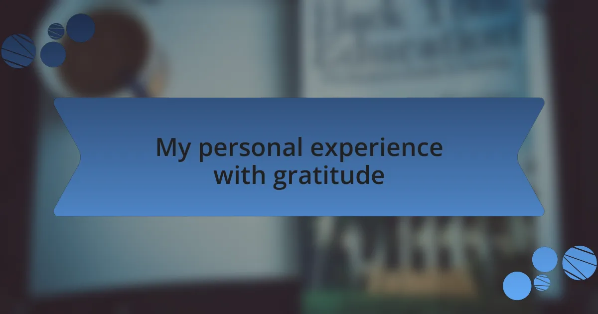 My personal experience with gratitude
