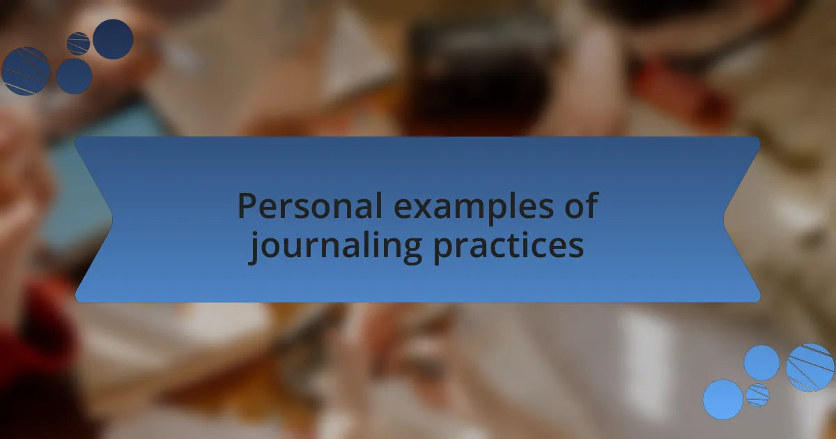 Personal examples of journaling practices