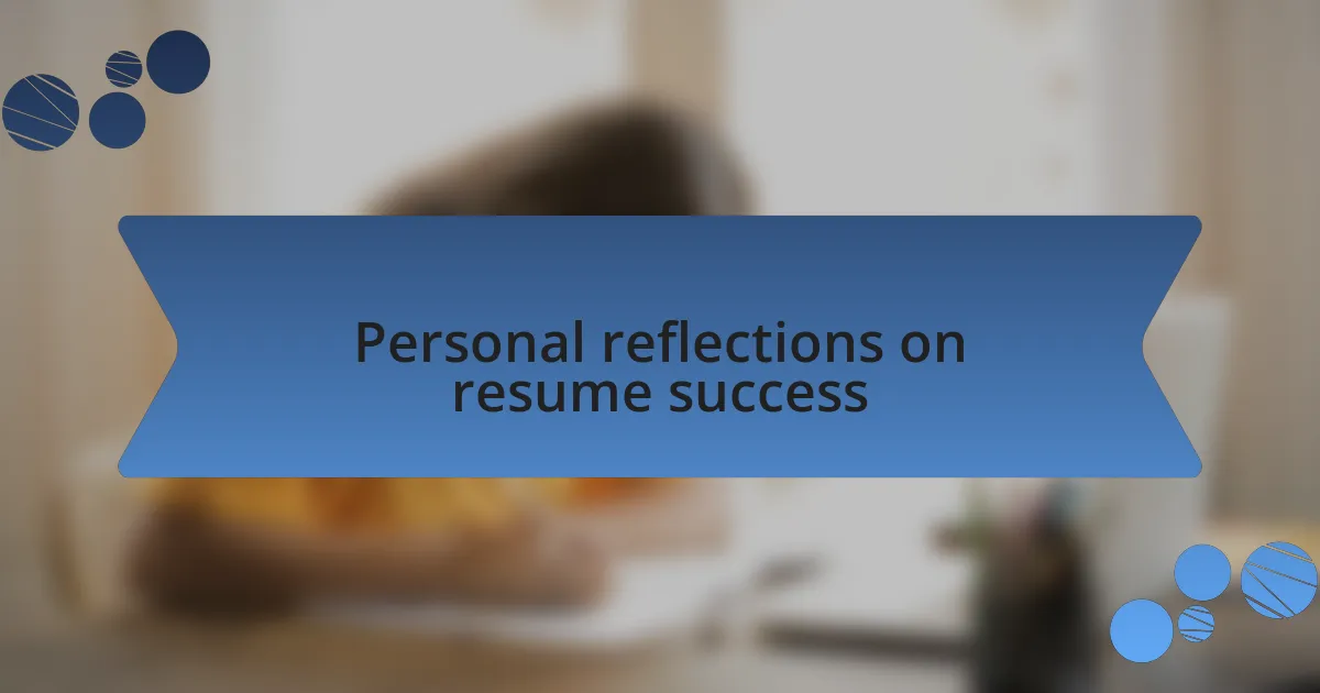 Personal reflections on resume success