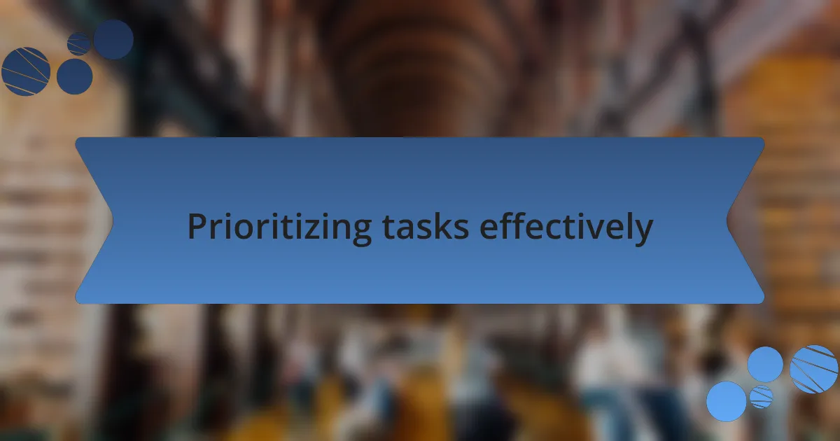Prioritizing tasks effectively