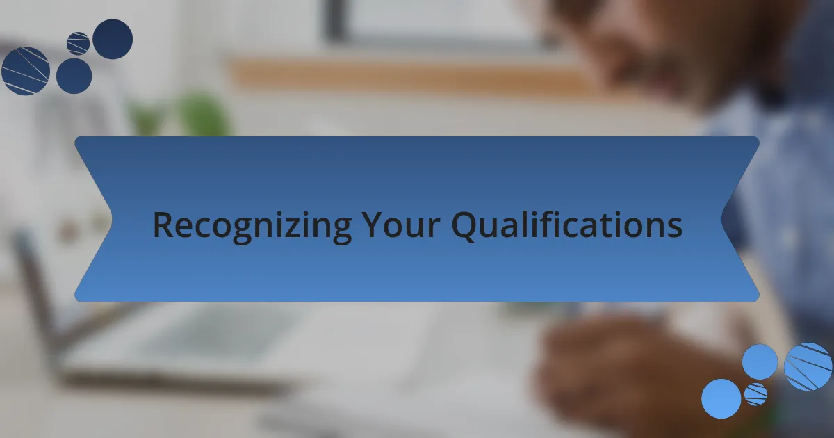 Recognizing Your Qualifications