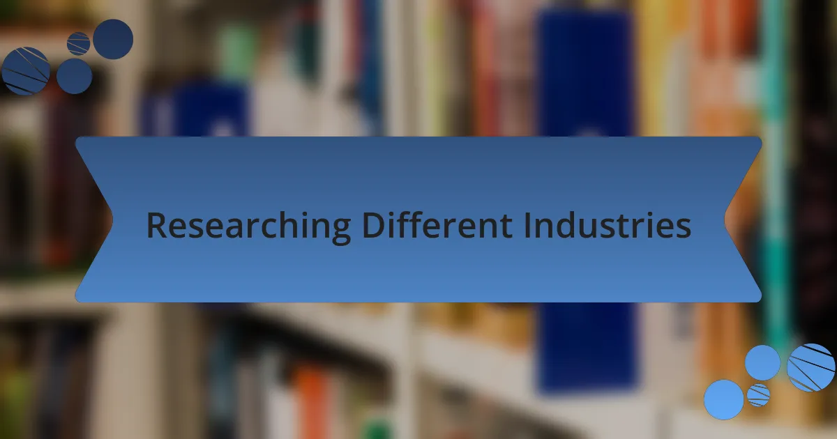 Researching Different Industries