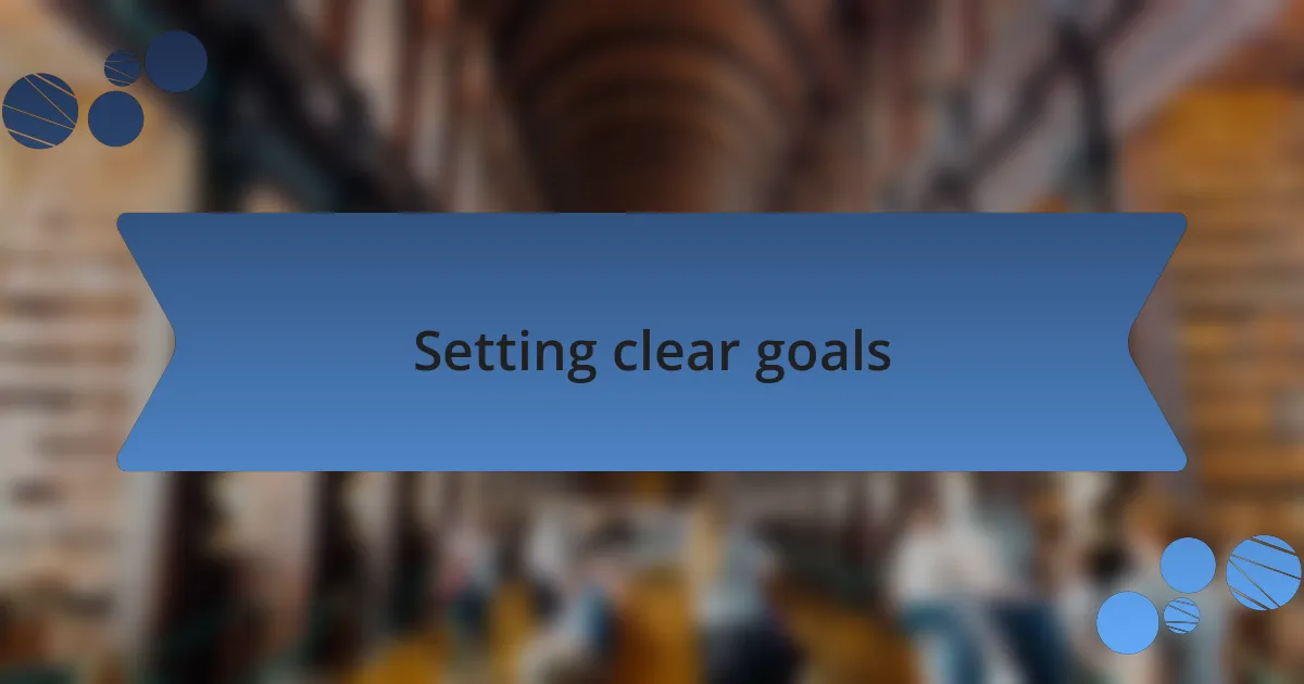 Setting clear goals