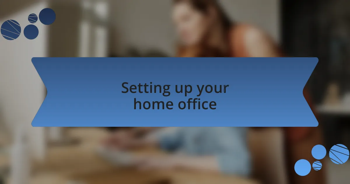 Setting up your home office
