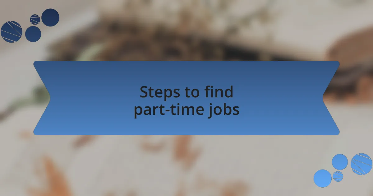 Steps to find part-time jobs