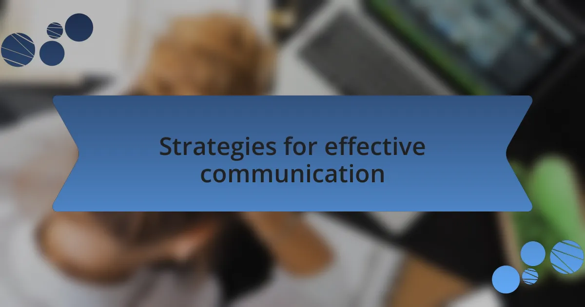 Strategies for effective communication
