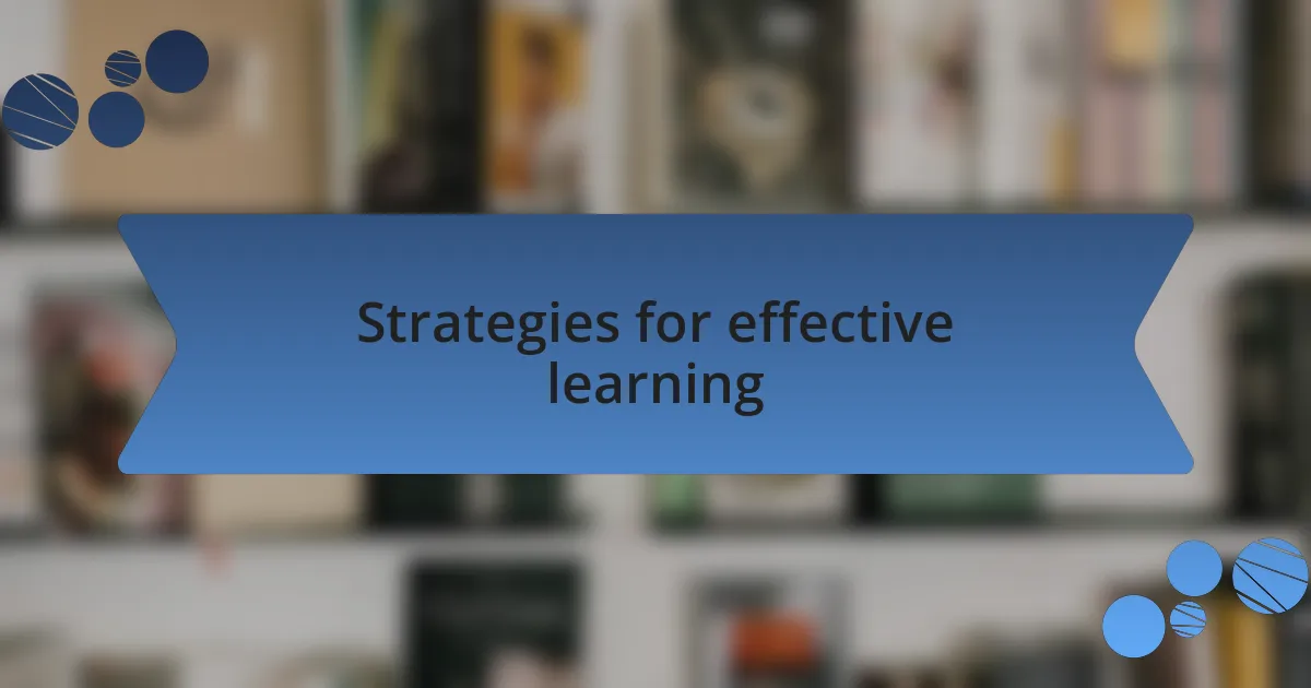Strategies for effective learning