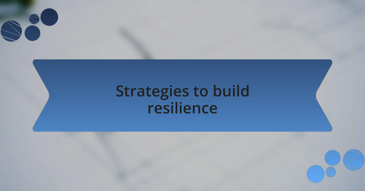 Strategies to build resilience
