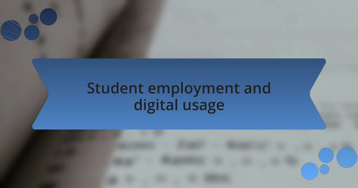 Student employment and digital usage