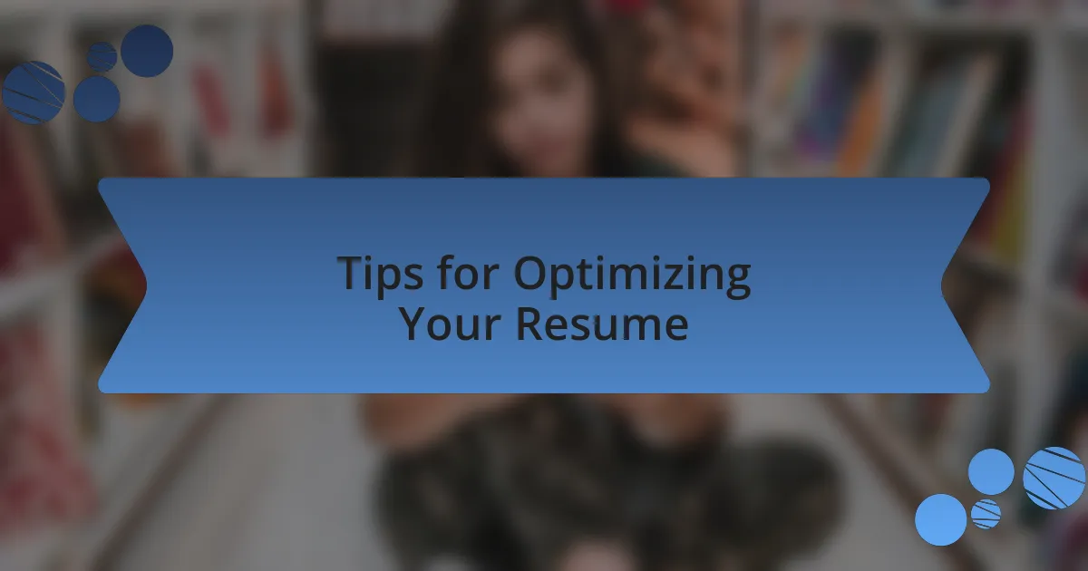 Tips for Optimizing Your Resume