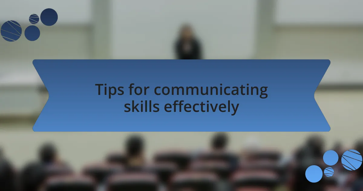 Tips for communicating skills effectively