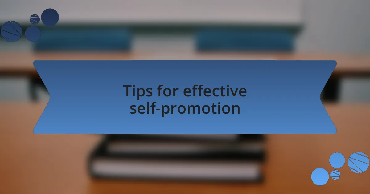Tips for effective self-promotion