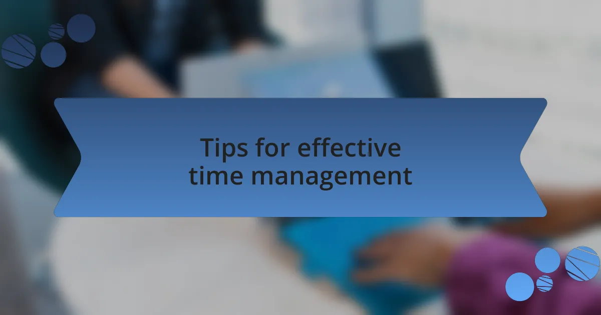 Tips for effective time management