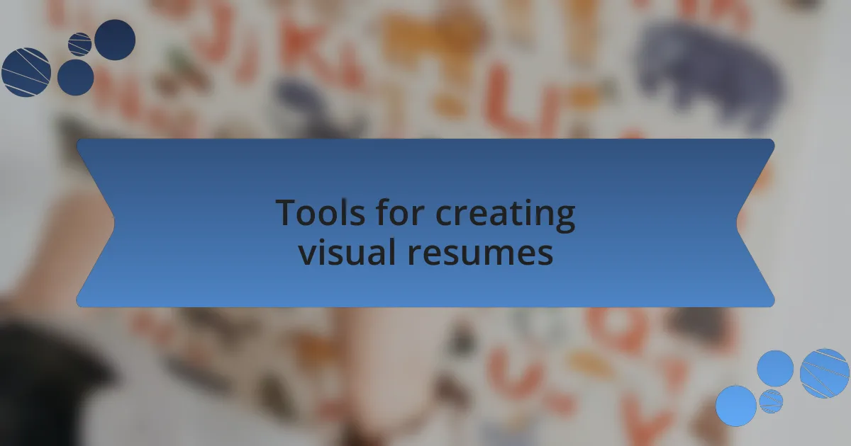 Tools for creating visual resumes