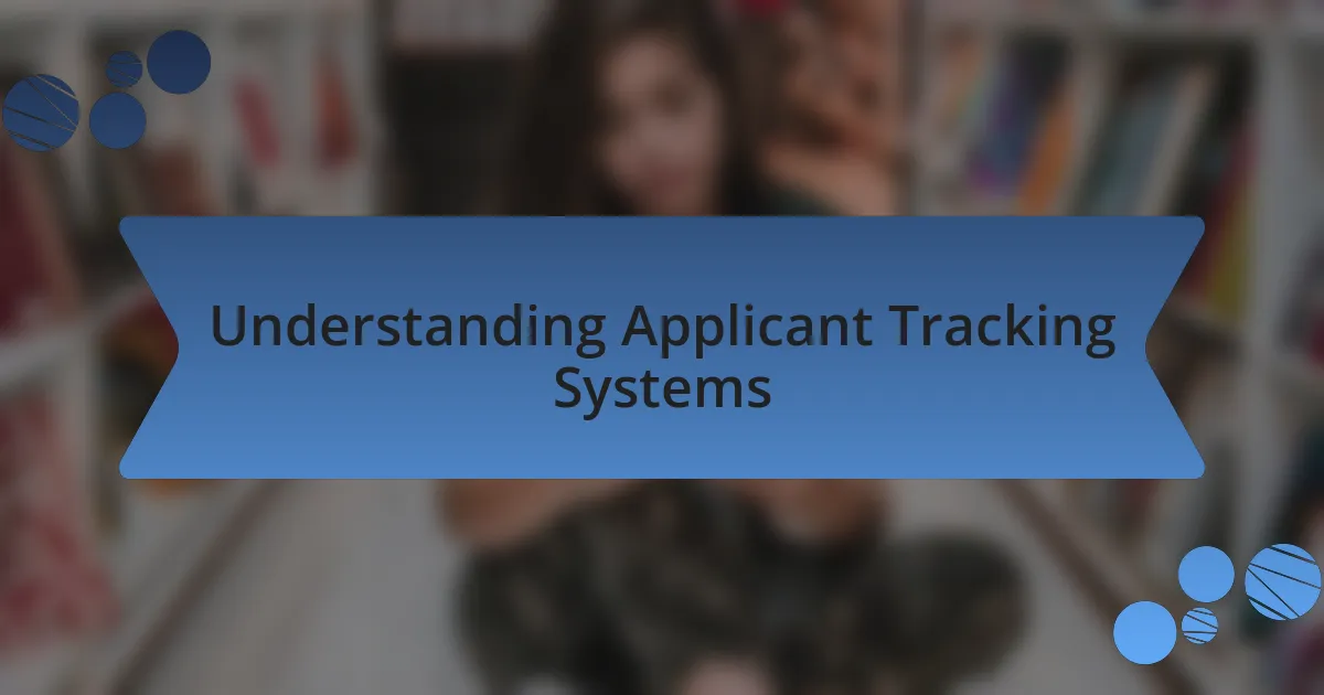 Understanding Applicant Tracking Systems