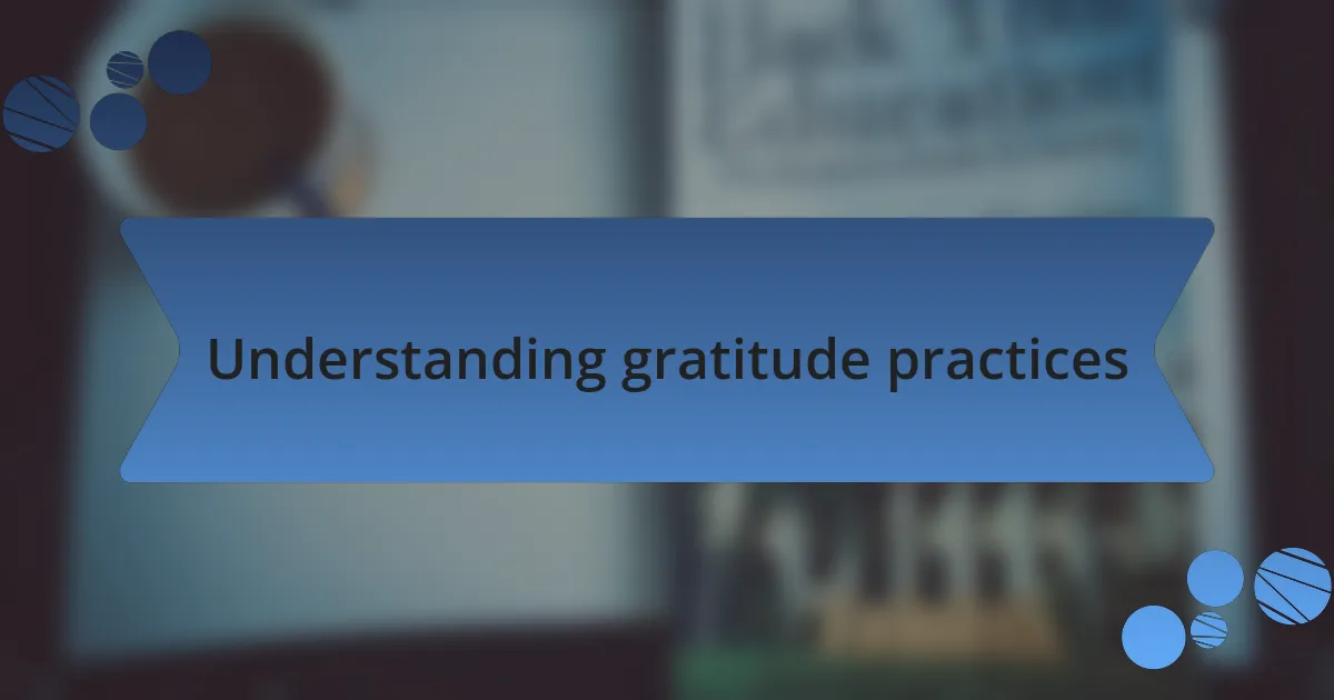 Understanding gratitude practices