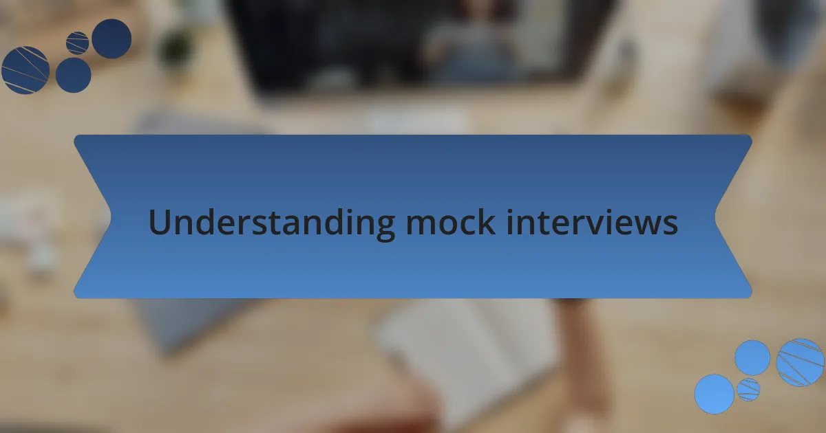 Understanding mock interviews