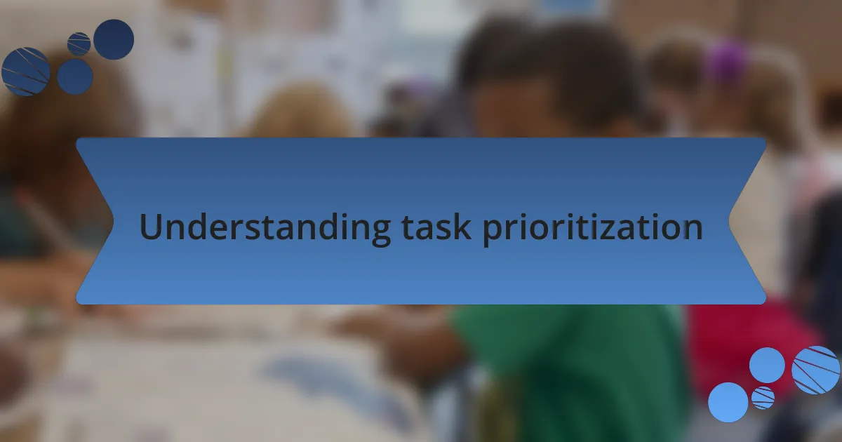 Understanding task prioritization