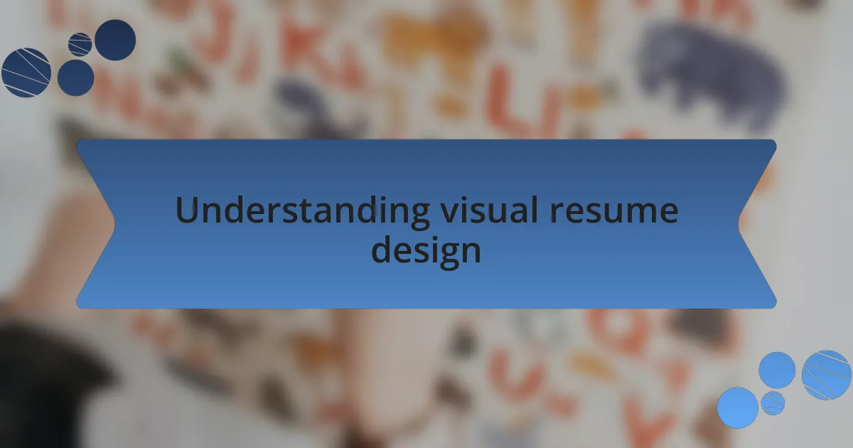 Understanding visual resume design