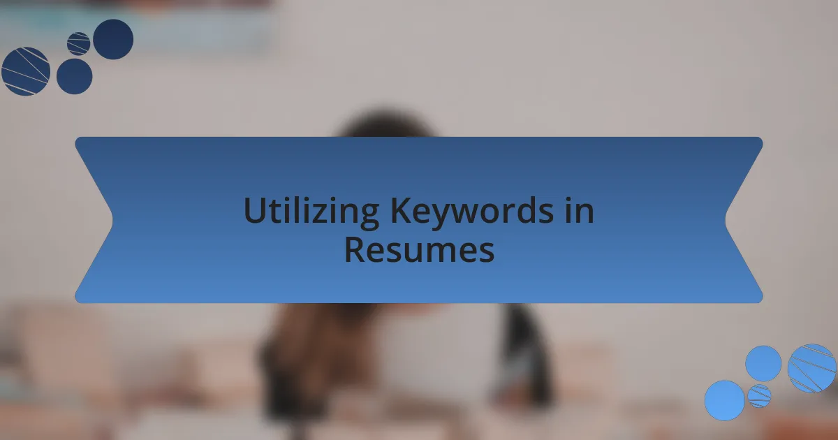 Utilizing Keywords in Resumes